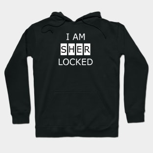 I am Sher Locked Hoodie